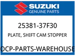 Suzuki Oem Part 25381-37F30 Plate,shift Cam Stopper. Fixed Price $54.63.
