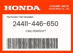 Honda Genuine Cam, Gearshift 24411-446-650. Fixed Price $48.01.