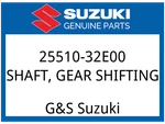 Suzuki Oem Part 25510-32E00 Shaft,gear Shift. Fixed Price $93.53.