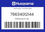 Husqvarna Genuine Shifting Drum Cpl. - 76634012144. Fixed Price $128.27.