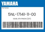 Yamaha Genuine Gear, 4TH Pinion (22T) 5NL-17141-11-00. Fixed Price $118.39.