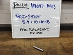 Rod-shift 5.9X10X64.5 P/N#:49047-1063 Kawasaki 1990 KX250. Fixed Price $5.00.