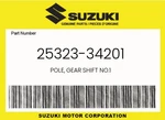 Suzuki Genuine Pole, Gear Shift NO.1 25323-34201. Fixed Price $10.57.