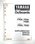 Yamaha Outboards F45A F50A F50B 50U Supplementary Service Manual LIT-18616-01-48. Fixed Price $20.88.