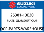 Suzuki Oem Part 25381-13E30 Plate,gear Shift Cam. Fixed Price $49.89.