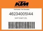 Ktm Genuine Shift Shaft Cpl. - 46234005144. Fixed Price $99.10.