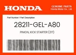Honda Genuine Pinion, Kick Starter (21T) 28211-GEL-A80. Fixed Price $64.59.