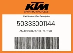 Ktm Genuine Main Shaft Cpl. 12-T 98 50333001144. Fixed Price $208.03.
